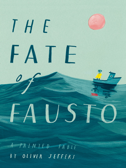 Title details for The Fate of Fausto by Oliver Jeffers - Available